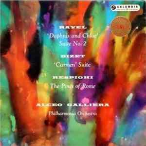 Alceo Galliera, Ravel, Bizet, Respighi - Carmen Suite / The Pines Of Rome / Daphnis And Chloe Suite No. 2 Mp3