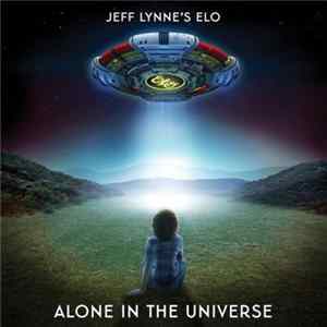 Jeff Lynne's ELO - Alone In The Universe Mp3