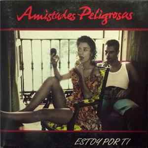 Amistades Peligrosas - Estoy Por Ti Mp3