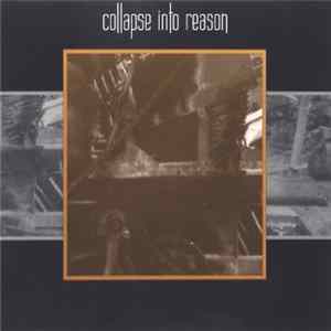 Collapse Into Reason - Collapse Into Reason Mp3