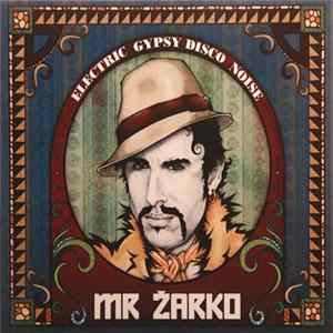 Mr Zarko - Electric Gypsy Disco Noise Mp3