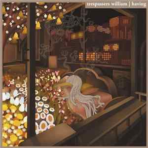 Trespassers William - Having Mp3