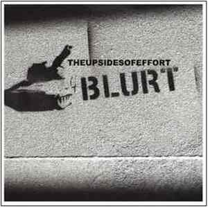 Blurt - The Upsides Of Effort Mp3