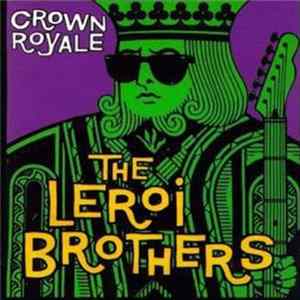 Leroi Brothers - Crown Royale Mp3