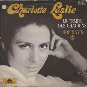 Charlotte Leslie - Le Temps Des Chagrins / Holiday's Mp3