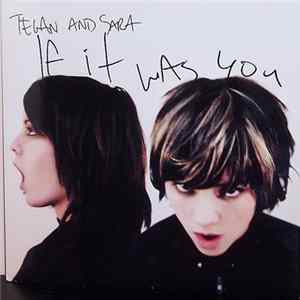 Tegan and Sara - If It Was You Mp3