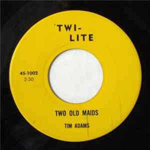 Tim Adams - Two Old Maids / The Birthday Cake Mp3