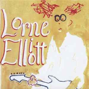 Lorne Elliott - More Lorne Elliott (Than You Probably Need In Your Life) Mp3