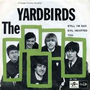 The Yardbirds - Still I'm Sad / Evil Hearted You Mp3