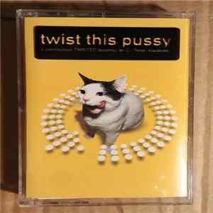 DJ Peter Rauhofer - Twist This Pussy - A Continuous Twisted Beatmix Mp3