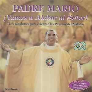 Padre Mario - ¡Vamos A Alabar Al Señor! Mp3
