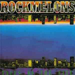 Rockmelons - Tales Of The City Mp3