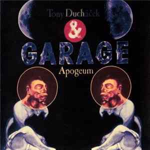 Tony Ducháček & Garage - Apogeum Mp3