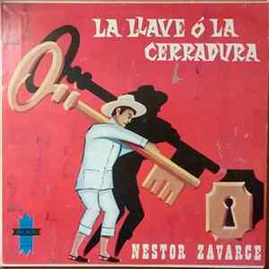 Nestor Zavarce - La Llave Ó La Cerradura Mp3