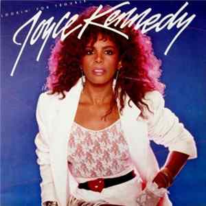 Joyce Kennedy - Lookin' For Trouble Mp3
