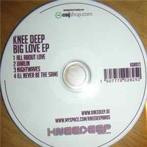 Knee Deep - Big Love EP Mp3
