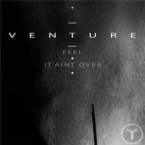 Venture - Feel/It Ain't Over Mp3