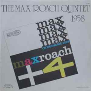 The Max Roach Quintet - Max Roach + 4 1958 On The Chicago Scene Mp3