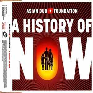 Asian Dub Foundation - A History Of Now Mp3