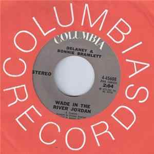 Delaney & Bonnie Bramlett - Wade In The River Jordan Mp3