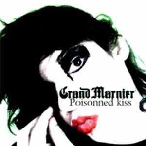 Grand Marnier - Poisonned Kiss Mp3