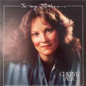 Cheryl Falk - To My Father Mp3