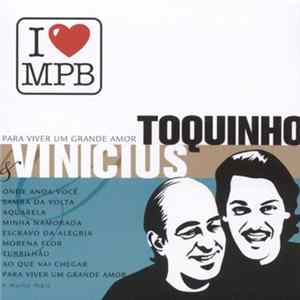 Toquinho & Vinicius - Pra Viver Um Grande Amor Mp3
