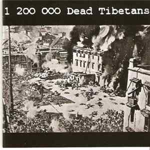 1 200 000 Dead Tibetans - 1 200 000 Dead Tibetans Mp3