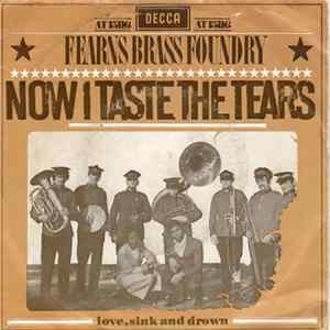 Fearns Brass Foundry - Now I Taste The Tears Mp3