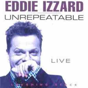 Eddie Izzard - Unrepeatable Mp3