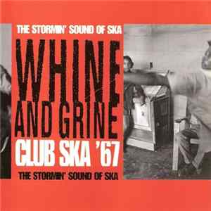 Various - Whine And Grine : Club Ska '67 Mp3