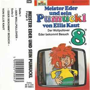 Ellis Kaut - Meister Eder Und Sein Pumuckl 8 - Der Wollpullover / Eder Bekommt Besuch Mp3