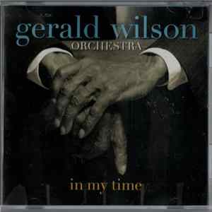 Gerald Wilson Orchestra - In My Time Mp3