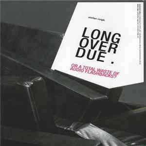 Stefan Roigk - Long Overdue. Or A Total Waste Of Audio Flashbacks? Mp3