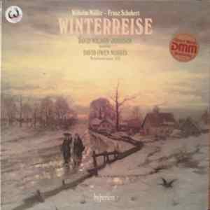 Wilhelm Müller – Franz Schubert - David Wilson-Johnson, David Owen Norris - Winterreise Mp3