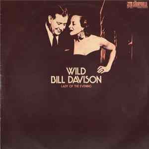 Wild Bill Davison - Lady Of The Evening Mp3