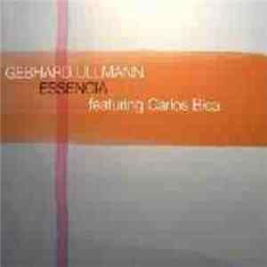 Gebhard Ullmann Featuring Carlos Bica - Essencia Mp3