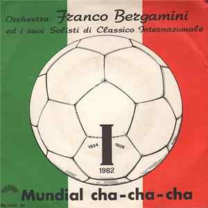 Orchestra Franco Bergamini Ed I Suoi Solisti Di Classico Internazionale - Mundial Cha-Cha-Cha Mp3