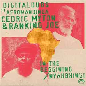 Digital Dubs Ft. Afromandinga, Cedric Myton & Ranking Joe - In The Beggining / Nyahbhingi Mp3