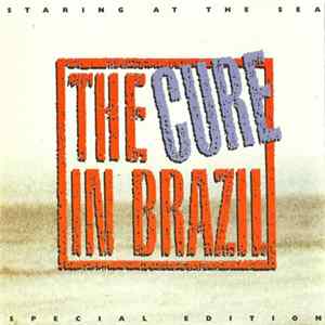 The Cure - Staring At The Sea - The Singles (The Cure In Brazil) Mp3