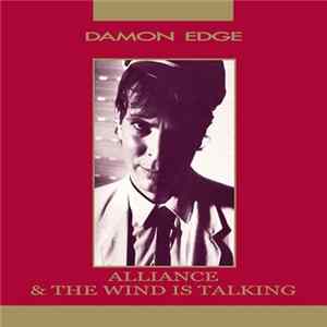 Damon Edge - Alliance & The Wind Is Talking Mp3