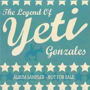 Yeti - The Legend Of Yeti Gonzales Mp3
