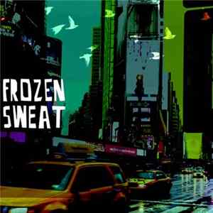 Frozen Sweat - Frozen Sweat Mp3