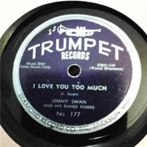 Jimmy Swan And His Range Riders - Triflin' On Me / I Love You Too Much Mp3
