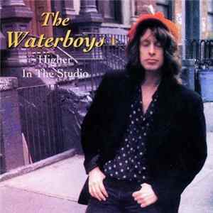 The Waterboys - Higher In The Studio Mp3