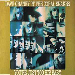 Dave Graney 'N' The Coral Snakes - You're Just Too Hip, Baby Mp3