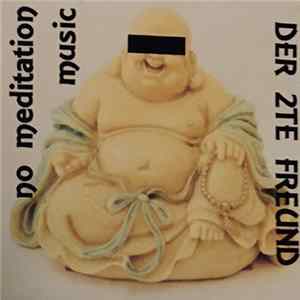 Der 2te Freund - No Meditation Music Mp3