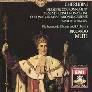 Cherubini, Philharmonia Chorus, Philharmonia Orchestra, Riccardo Muti - Messe Du Couronnement • Messa Dell 'Incoronazione • Coronation Mass • Krönungsmesse Mp3
