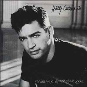 Harry Connick, Jr. - [I Could Only] Whisper Your Name Mp3