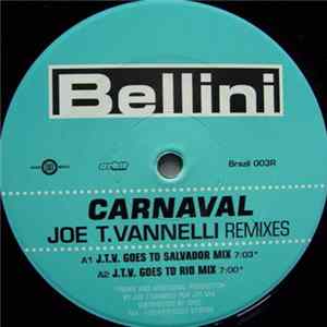 Bellini - Carnaval (The Joe T. Vannelli Remixes) Mp3